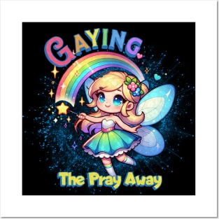 Gaying the Pray Away - Funny LGBTQ Posters and Art